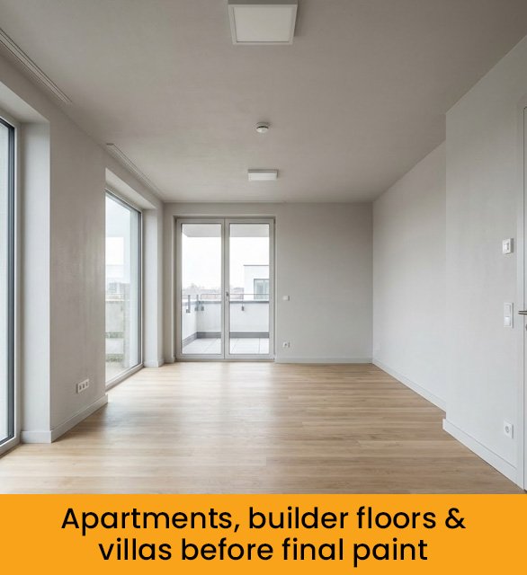 Apartments, builder floors & villas before final paint