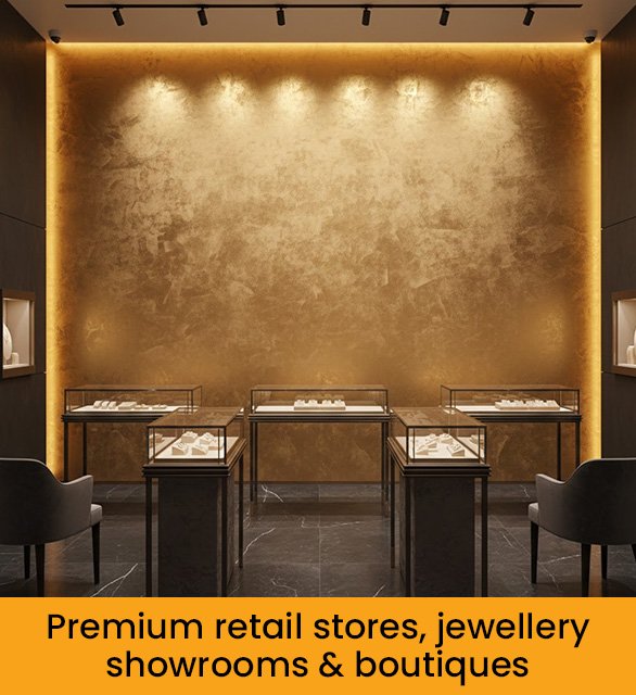 Premium retail stores, jewellery showrooms & boutiques